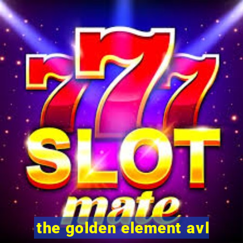 the golden element avl