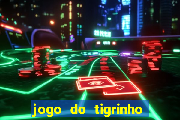 jogo do tigrinho com b?nus grátis