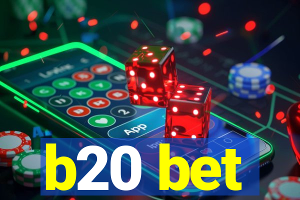 b20 bet