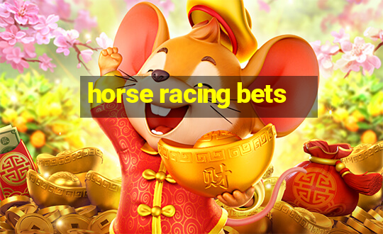 horse racing bets