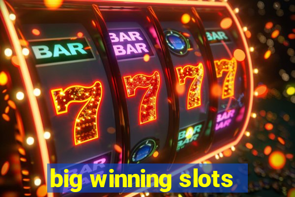 big winning slots