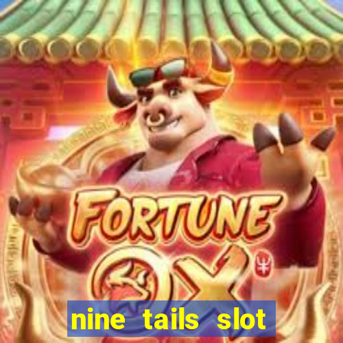 nine tails slot free play