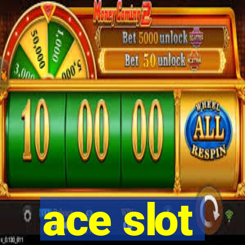 ace slot