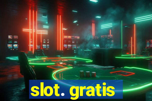 slot. gratis