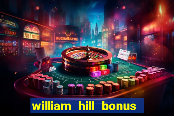 william hill bonus codes bingo