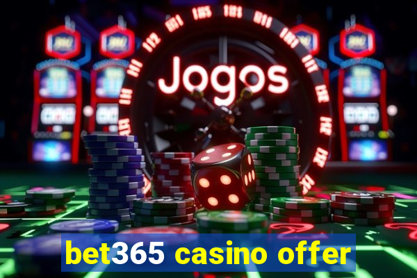 bet365 casino offer