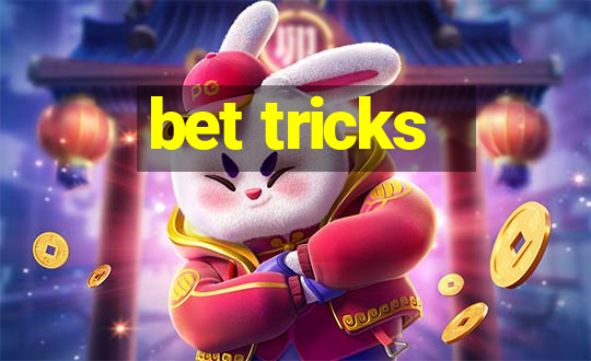 bet tricks