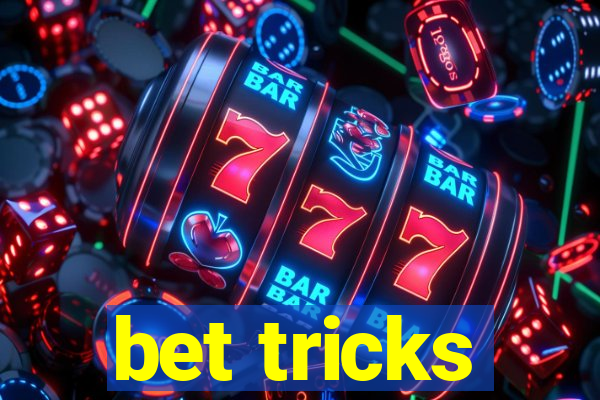 bet tricks