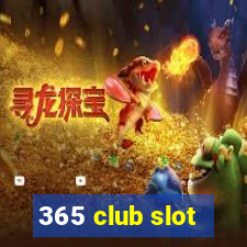 365 club slot