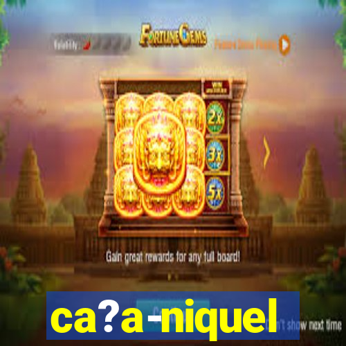 ca?a-niquel