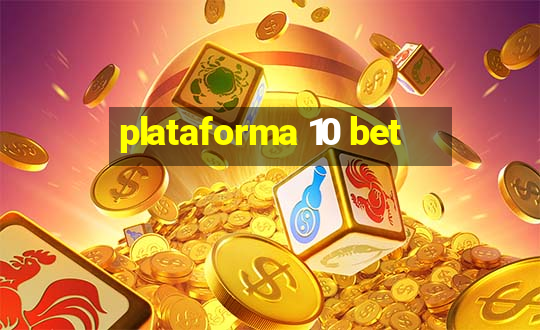 plataforma 10 bet