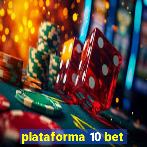 plataforma 10 bet