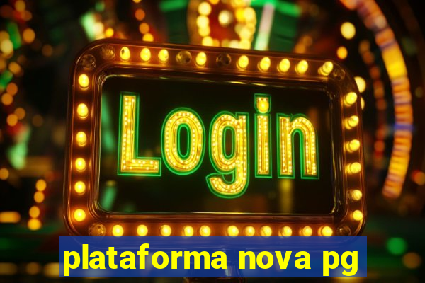 plataforma nova pg