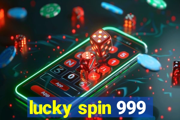 lucky spin 999