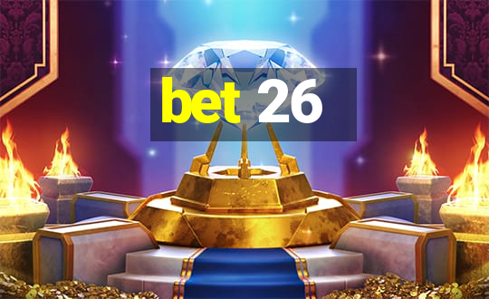 bet 26