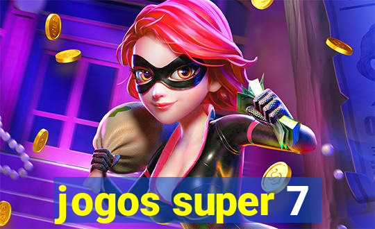 jogos super 7