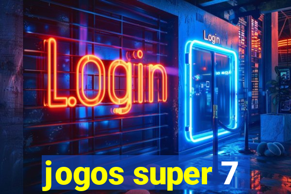 jogos super 7