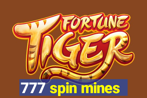 777 spin mines