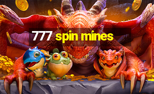 777 spin mines