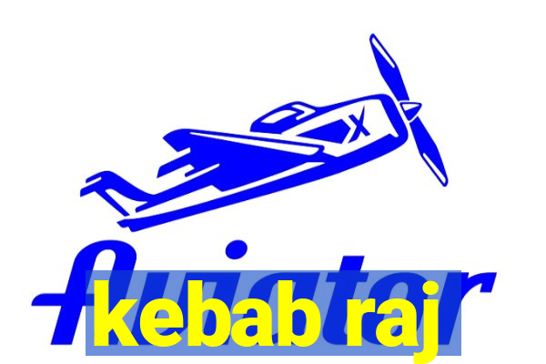 kebab raj