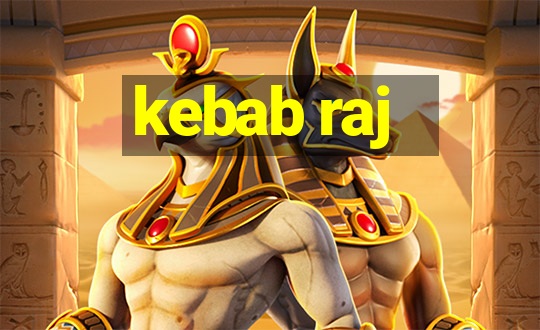 kebab raj