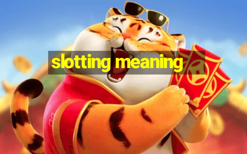 slotting meaning