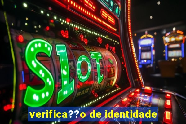 verifica??o de identidade