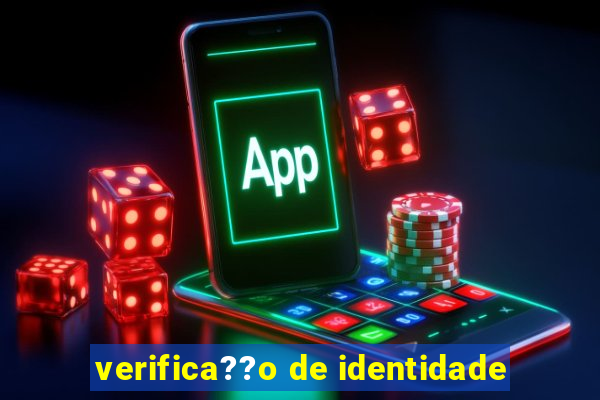 verifica??o de identidade