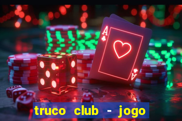 truco club - jogo de p?quer