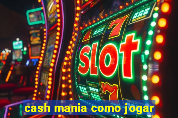 cash mania como jogar