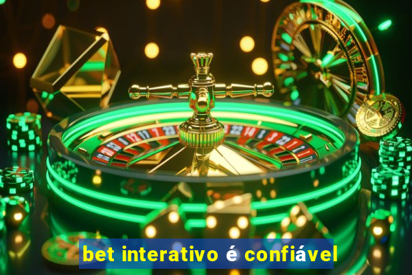 bet interativo é confiável