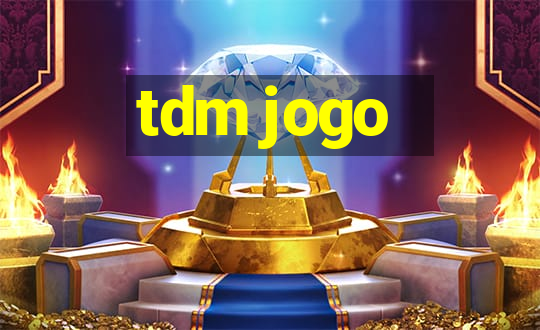 tdm jogo