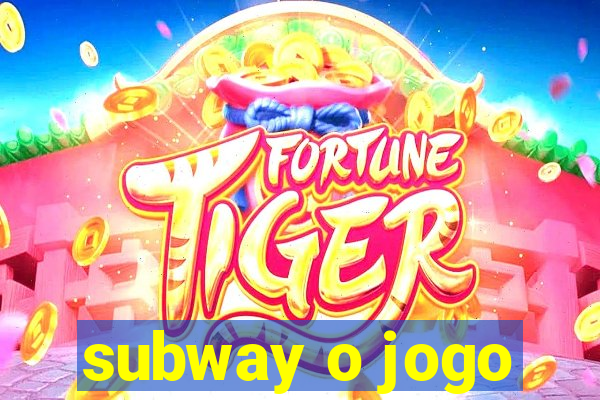 subway o jogo