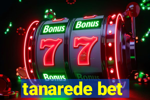 tanarede bet