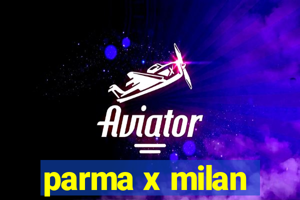 parma x milan