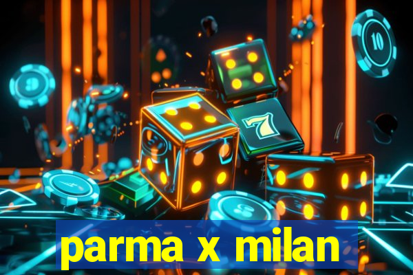 parma x milan