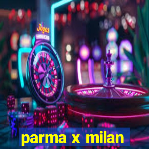 parma x milan