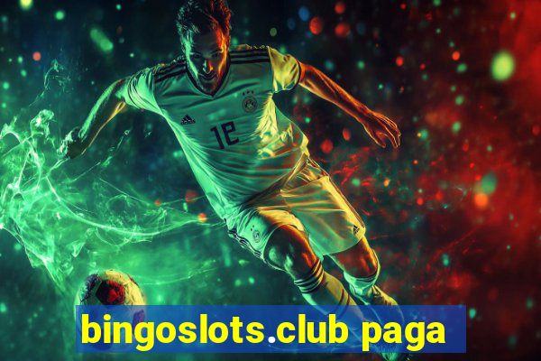 bingoslots.club paga