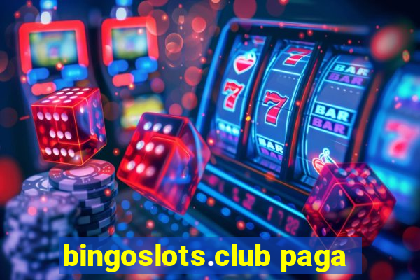 bingoslots.club paga