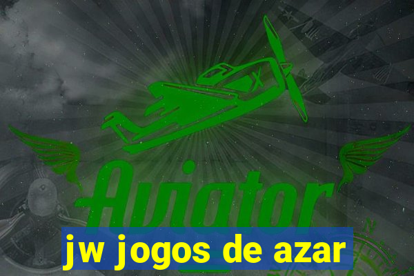 jw jogos de azar