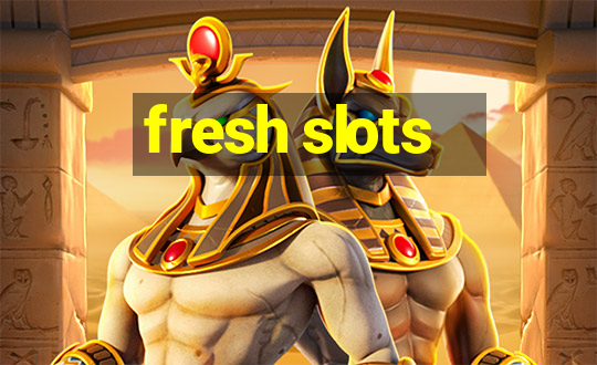 fresh slots