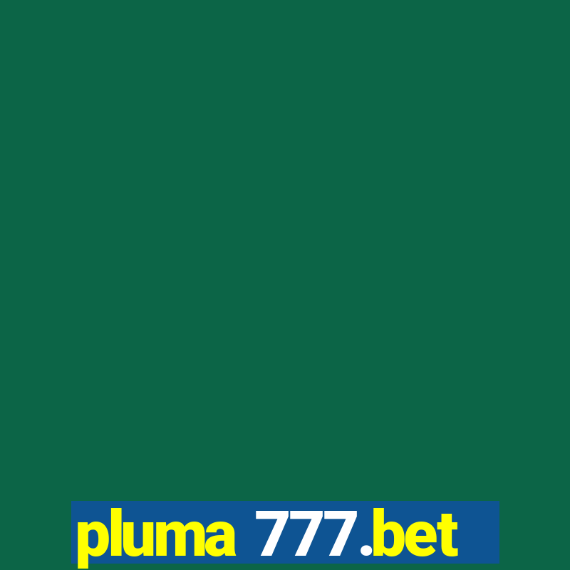 pluma 777.bet