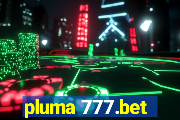 pluma 777.bet