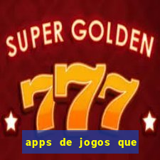 apps de jogos que realmente pagam