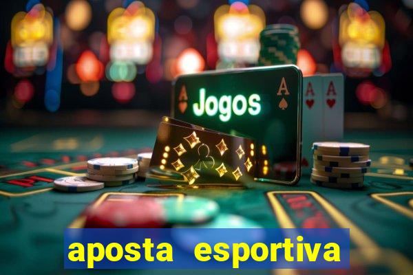 aposta esportiva online sportingbet