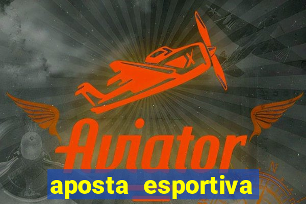 aposta esportiva online sportingbet