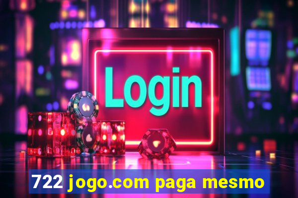 722 jogo.com paga mesmo