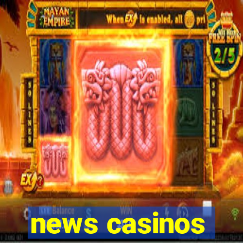 news casinos