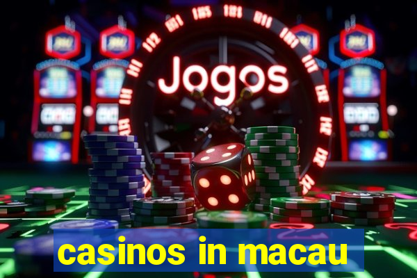 casinos in macau