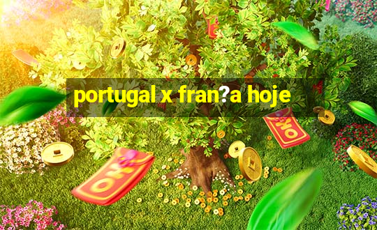 portugal x fran?a hoje